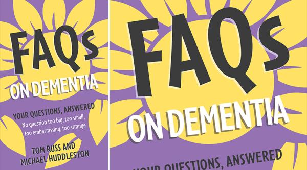 FAQs on Dementia, by Tom Russ and Michael Huddleston