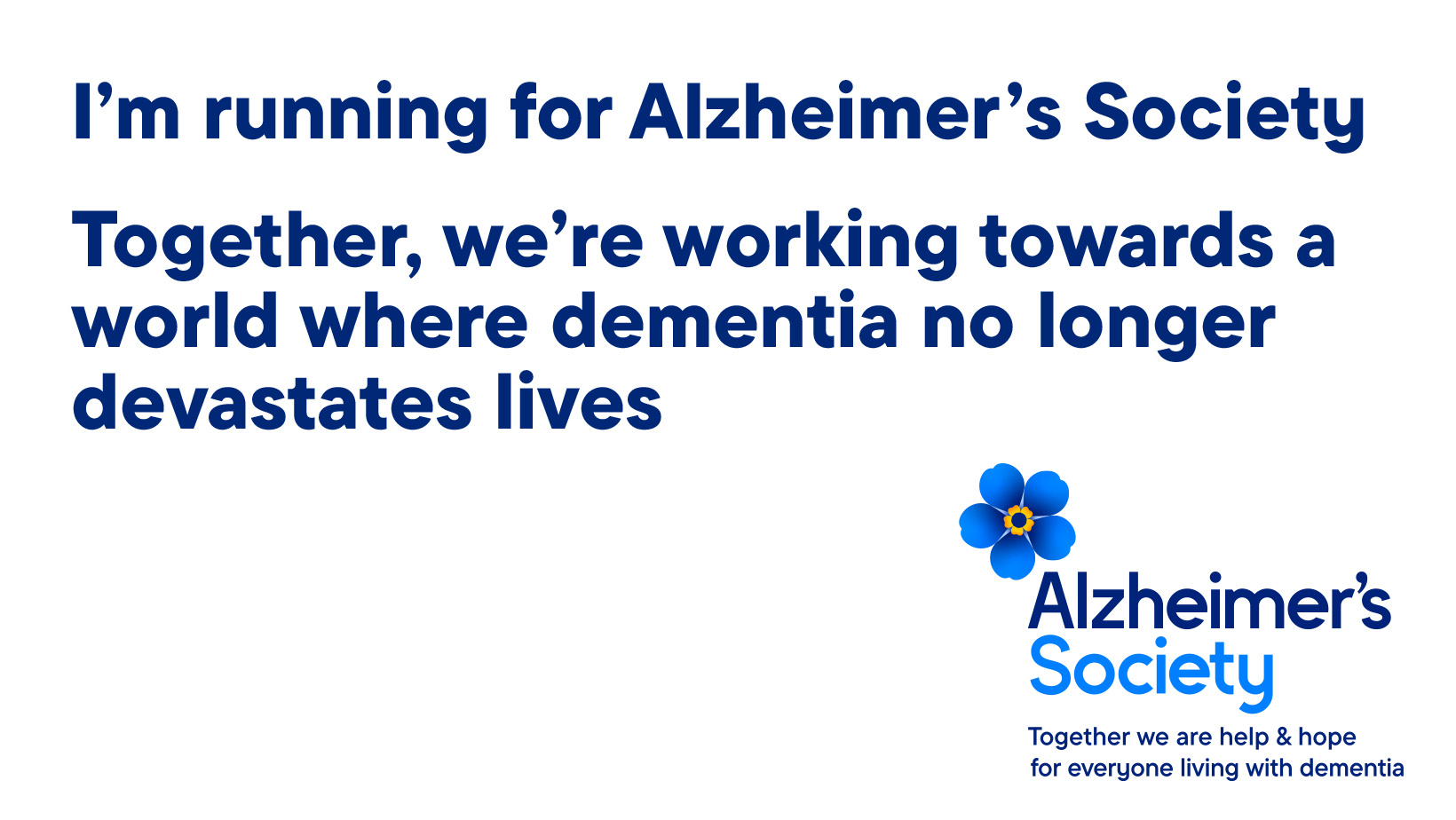 A white background with text saying 'I'm running for Alzheimer's Society'