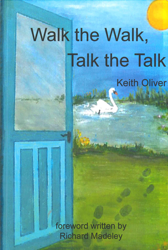 Walk the walk, talk the talk by Keith Oliver