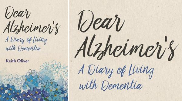 Dear Alzheimer's by Keith Oliver