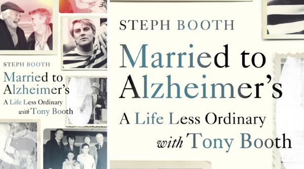 Married to Alzheimer's, by Steph Booth