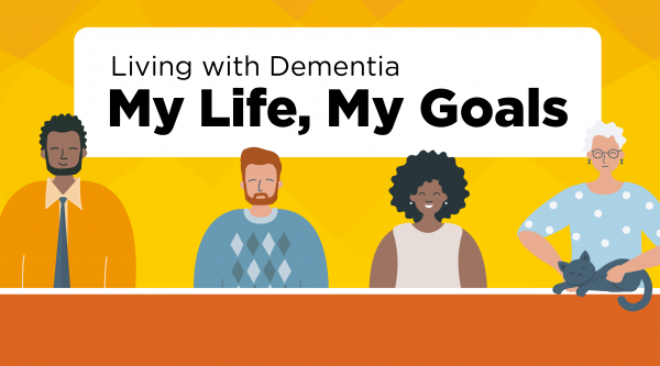 Illustration of four people and a cat beneath a heading that reads Living with dementia My Life, My Goals