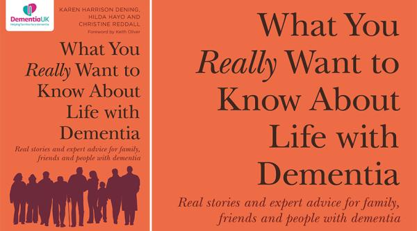 Front and back cover of What You Really Want to Know About Life with Dementia