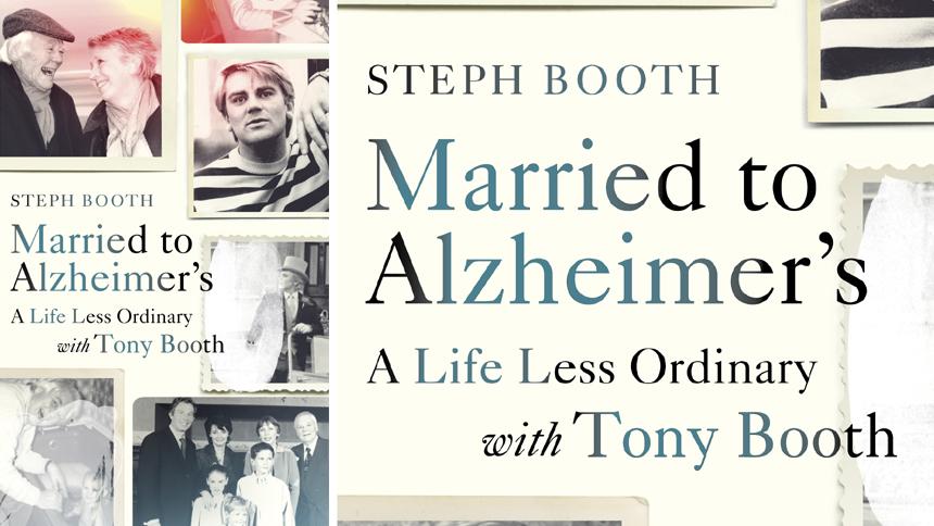 Married to Alzheimer's, by Steph Booth