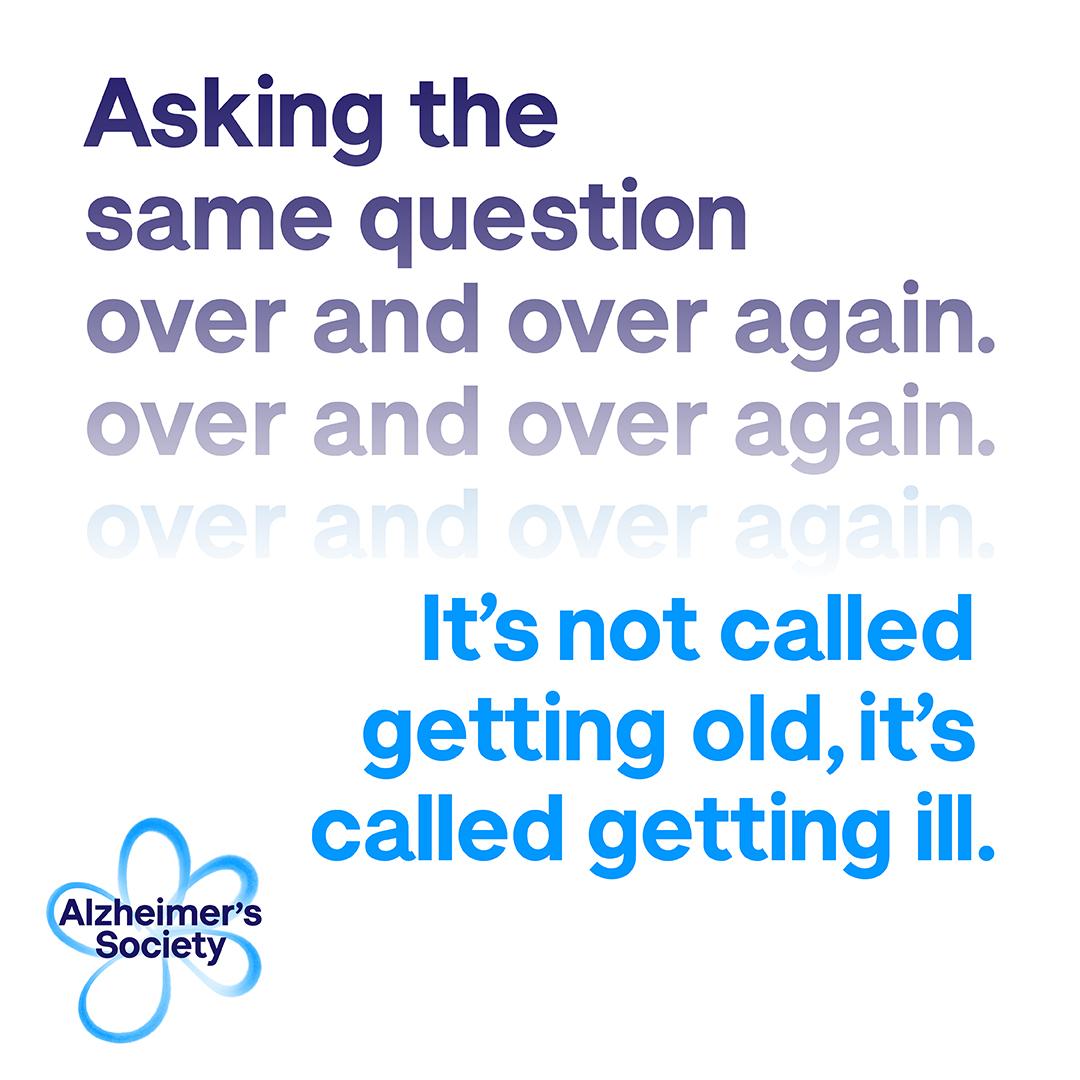 Graphic text that reads 'Asking the same question over and over again, over and over again. It's not called getting old, it's called getting ill.'